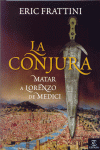 LA CONJURA. MATAR A LORENZO DE MEDICI