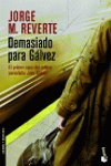 DEMASIADO PARA GALVEZ -BOOKET 2042