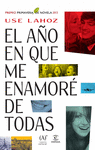 EL AO EN QUE ME ENAMOR DE TODAS. PREMIO PRIMAVERA DE NOVELA 2013