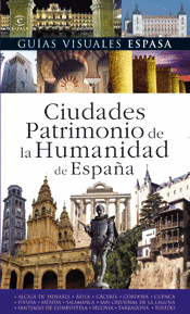 CIUDADES PATRIMONIO HUMANIDAD ESPAA.-GUIAS VISUALES