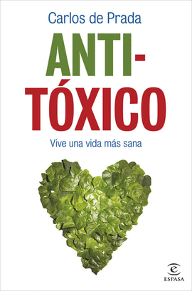ANTI-TOXICO. VIVE UNA VIDA MAS SANA