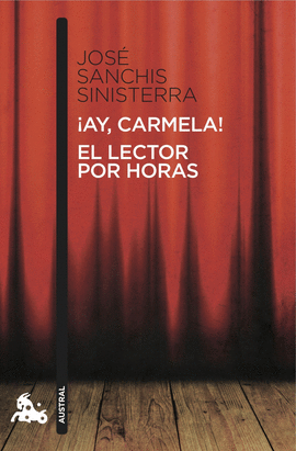 AY, CARMELA! / EL LECTOR POR HORAS -AUS 495