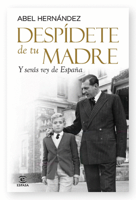 DESP�DETE DE TU MADRE Y SER�S REY DE ESPA�A