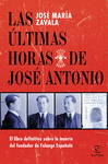 LAS ULTIMAS HORAS DE JOS ANTONIO