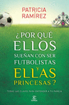 POR QU ELLOS SUEAN CON SER FUTBOLISTAS Y ELLAS PRINCESAS?