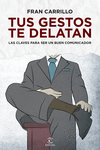 TUS GESTOS TE DELATAN