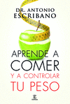 APRENDE A COMER Y A CONTROLAR TU PESO