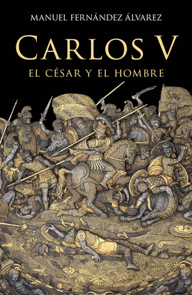 CARLOS V, EL CSAR Y EL HOMBRE