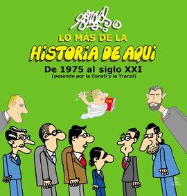 LO MÁS DE LA HISTORIA DE AQUÍ (III). DE JUAN CARLOS I A FELIPE VI (PASANDO POR L
