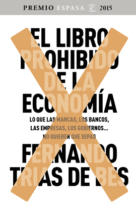 EL LIBRO PROHIBIDO DE LA ECONOMA. PREMIO ESPASA 2015