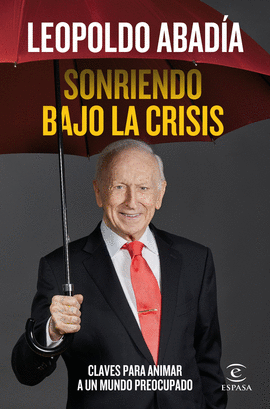 SONRIENDO BAJO LA CRISIS. CLAVES PARA ANIMAR A UN MUNDO PREOCUPADO