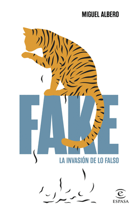 FAKE.LA INVASIN DE LO FALSO