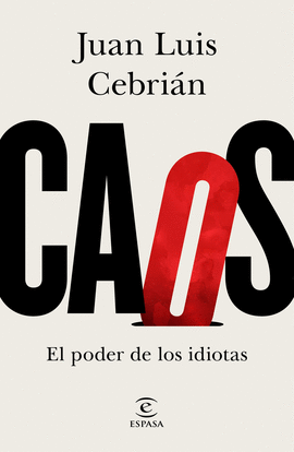 CAOS. EL PODER DE LOS IDIOTAS