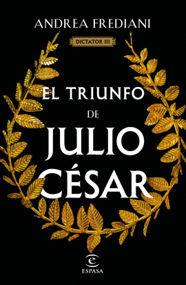 EL TRIUNFO DE JULIO CSAR (SERIE DICTATOR 3)