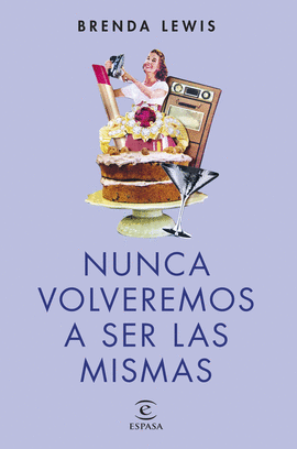 NUNCA VOLVEREMOS A SER LAS MISMAS (NUEVA PRESENTACIN)