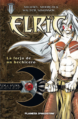 ELRIC:LA FORJA DE UN HECHICERO