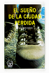 EL SUEO DE LA CIUDAD PERDIDA (GRAN ANGULAR 268)