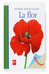 LA FLOR. MUNDO MARAVILLOSO