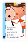 EL DIA QUE MAMA PERDIO LA PACIENCIA