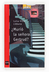 MURIO LA SEORA GERTRUD?