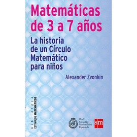 MATEMATICAS DE 3 A 7 AOS. LA HISTORIA DE UN CIRCULO MATEMATICO P