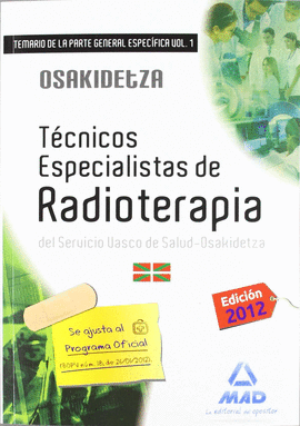 TECNICOS ESPECIALISTAS DE RADIOTERAPIA TEMARIO PARTE GENERAL ESPECIFICA 1 OSAKID