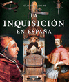 ATLAS ILUSTRADO LA INQUISICI�N EN ESPA�A