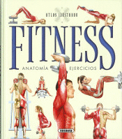 ATLAS ILUSTRADO FITNESS, ANATOMA, EJERCICIOS