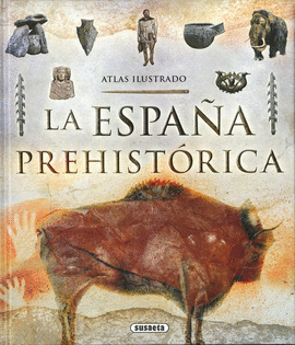 ATLAS ILUSTRADO DE LA ESPAA PREHISTRICA