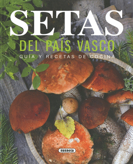 SETAS DEL PAS VASCO. GUA Y RECETAS DE COCINA