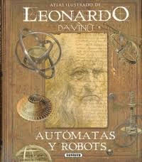 LEONARDO DA VINCI, AUTOMATAS Y ROBOTS