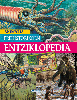 ANIMALIANIMALIA PREHISTORIKOEN ENTZIKLOPEDIAA PREHISTORIKOEN ENTZIKLOPEDIA