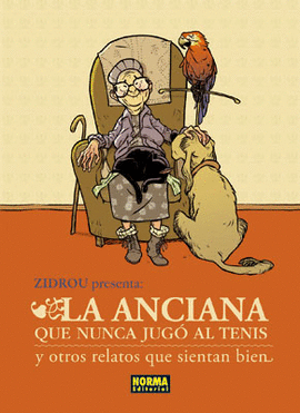 ANCIANA QUE NUNCA JUGO AL TENIS Y OTROS RELATOS QUE SIENTAN