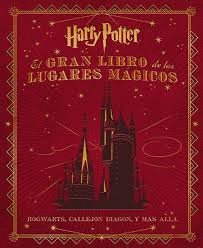 EL GRAN LIBRO DE LOS LUGARES MAGICOS DE HARRY POTTER