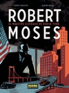 ROBERT MOSES MAESTRO OLVIDADO DE NUEVA YORK