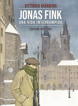 JONAS FINK. UNA VIDA INTERRUMPIDA.EDICIN INTEGRAL