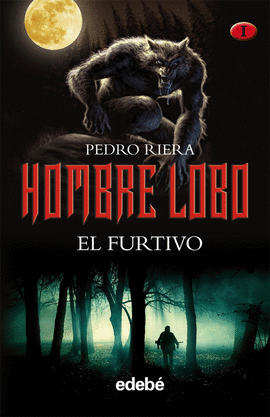 HOMBRE LOBO   001. EL FURTIVO