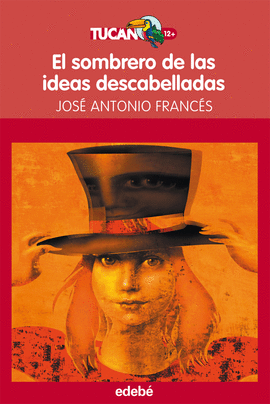 EL SOMBRERO DE LAS IDEAS DESCABELLADAS