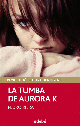 PREMIO EDEB 2014: LA TUMBA DE AURORA K.