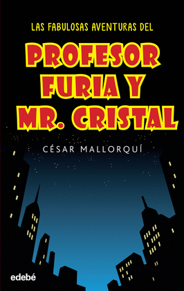 LAS FABULOSAS AVENTURAS DEL PROFESOR FURIA Y MR CRISTAL