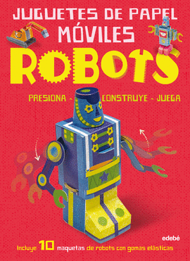 JUGUETES DE PAPEL MVILES: ROBOTS