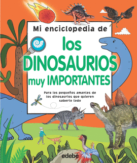 MI ENCICLOPEDIA DINOSAURIOS IMPORTANTES