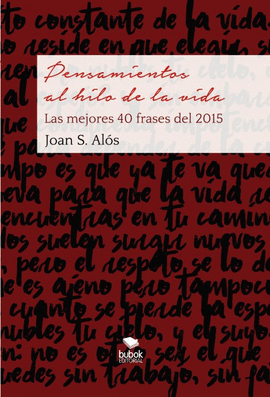 PENSAMIENTOS AL HILO DE LA VIDA. LAS MEJORES 40 FRASES