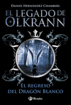 EL LEGADO DE OLKRANN, 2. EL REGRESO DEL DRAGON BLANCO