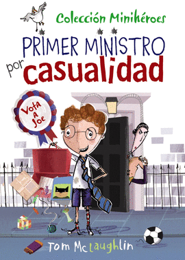 MINIHROES, 02. PRIMER MINISTRO POR CASUALIDAD