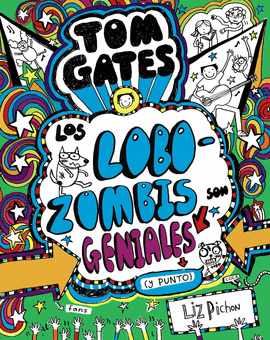 TOM GATES 11- LOS LOBOZOMBIS SON GENIALES (Y PUNTO)