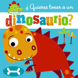 QUIERES TOCAR A UN DINOSAURIO?