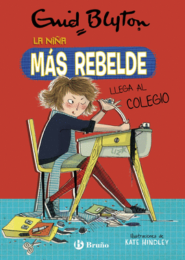 ENID BLYTON. LA NIA MS REBELDE, 1. LA NIA MS REBELDE LLEGA AL COLEGIO