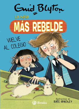 ENID BLYTON. LA NIA MS REBELDE, 2. LA NIA MS REBELDE VUELVE AL COLEGIO