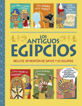 LOS ANTIGUOS EGIPCIOS. UN LIBRO CON SOLAPAS!